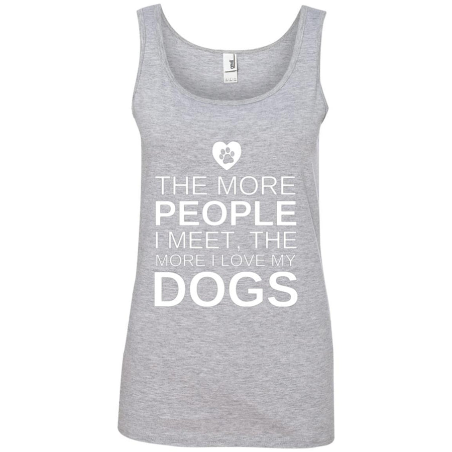 The More People I Meet, The More I Love My Dog Cotton Tank