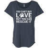You Can't Buy Love But You Can Rescue It Slouchy Tee