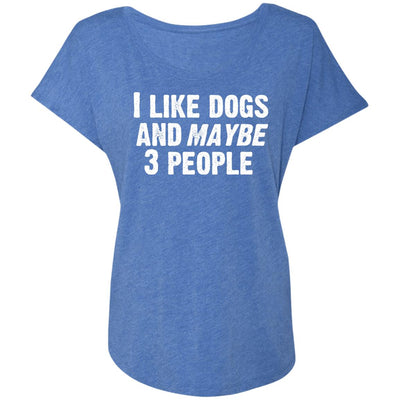 I Like Dogs and Maybe 3 People Slouchy Tee