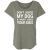 Don't Judge my Dog And I Won't Judge Your Kids Slouchy Tee