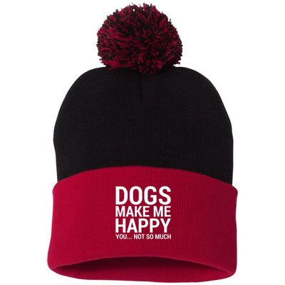Dogs Make Me Happy, You...Not So Much Knit Pom Beanie