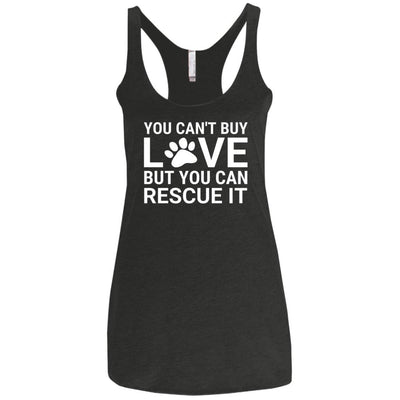 You Can't Buy Love But You Can Rescue It Triblend Tank