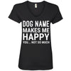 Personalized (Dog Name) My Dog Makes Me Happy V-Neck Tee