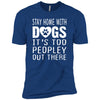 Stay Home With Dogs, It's Too Peopley Out There Premium Tee
