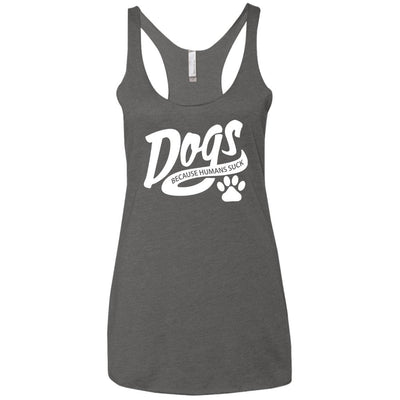 Dogs Because Humans Suck Triblend Tank