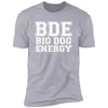 Big Dog Energy Premium Tee