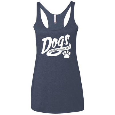 Dogs Because Humans Suck Triblend Tank
