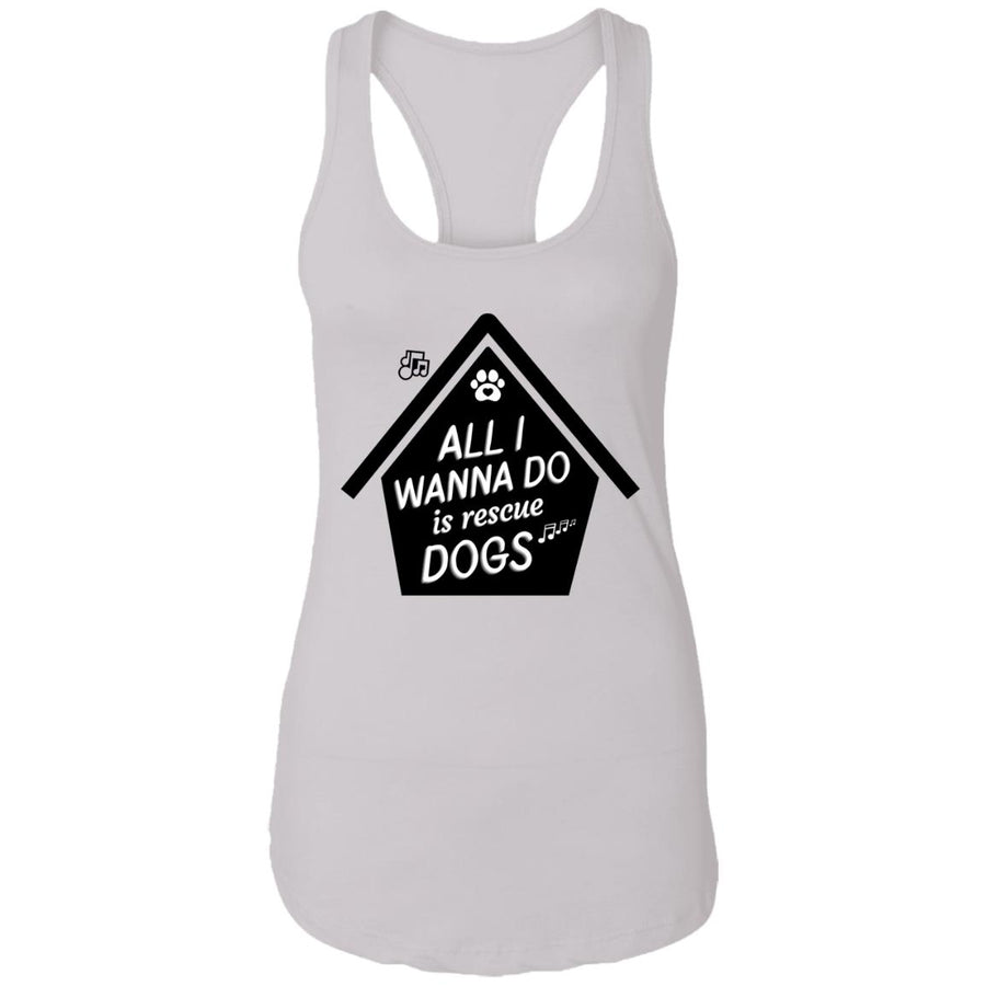 All  I Wanna Do Is Rescue Dogs Ideal Racerback Tank