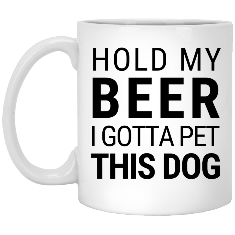 Hold My Beer I Gotta Pet This Dog Mug