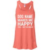 Personalized (Dog Name) My Dog Makes Me Happy Flowy Tank