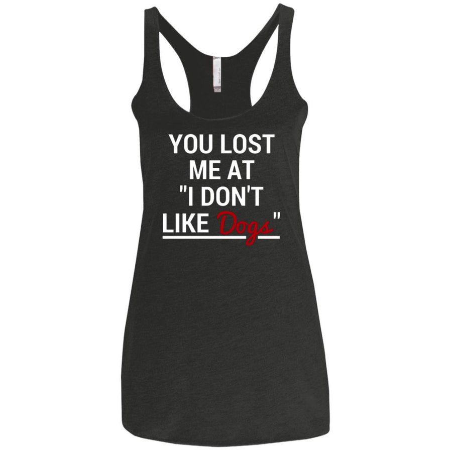 You Lost Me At I Don't Like Dogs Triblend Tank