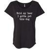 Hold My Beer I Gotta Pet This Dog Slouchy Tee