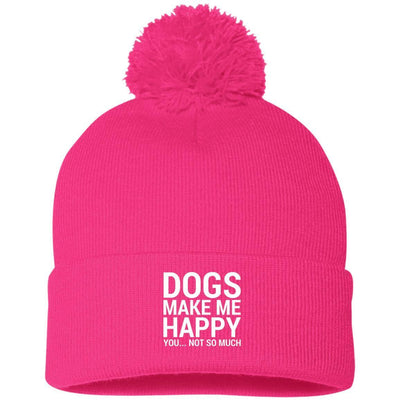Dogs Make Me Happy, You...Not So Much Knit Pom Beanie