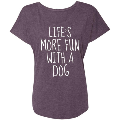 Life's More Fun With A Dog Slouchy Tee