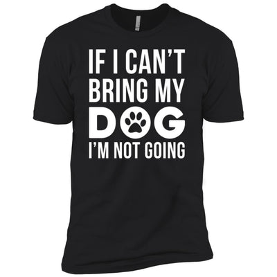 If I Can't Bring My Dog Premium Tee