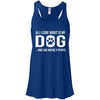 All I Care About Is My Dog Flowy Tank
