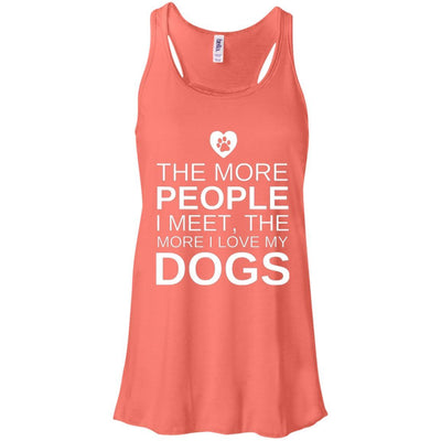 The More People I Meet, The More I Love My Dog Flowy Tank