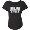 I Like Dogs and Maybe 3 People Slouchy Tee