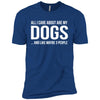 All I Care About Are My Dogs And Like Maybe 3 People Premium Tee