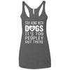 Stay Home With Dogs, It's Too Peopley Out There Triblend Tank