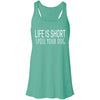 Life Is Short, Spoil Your Dog Flowy Tank