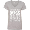 Stay Home With Dogs, It's Too Peopley Out There V-Neck Tee