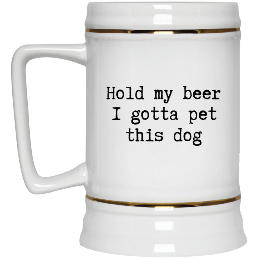 Hold my beer I Gotta Pet This Dog Beer Mug