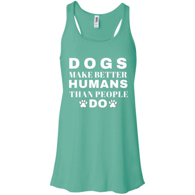 Dogs Make Better Humans Flowy Tank