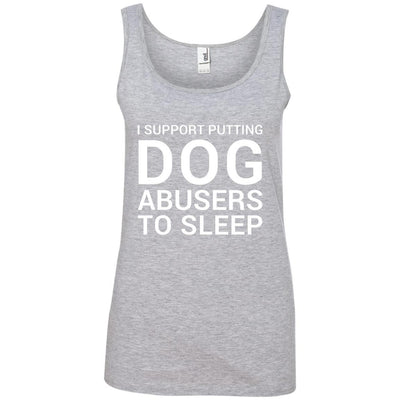 I Support Putting Dog Abusers To Sleep Cotton Tank