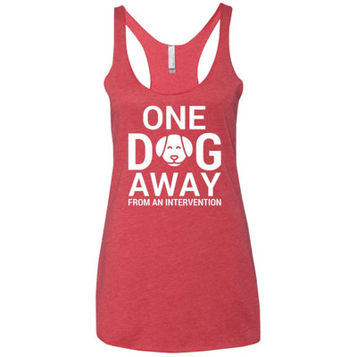 One Dog Away From An Intervention Triblend Tank