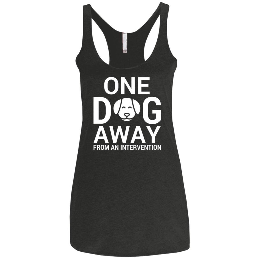 One Dog Away From An Intervention Triblend Tank