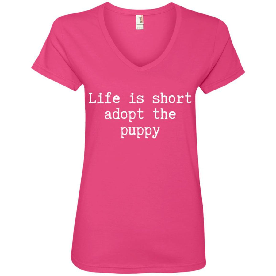 Life Is Short Adopt The Puppy V-Neck Tee