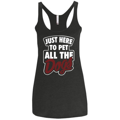 Just Here To Pet All The Dogs Triblend Tank