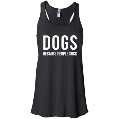 Dogs Because People Suck Flowy Tank