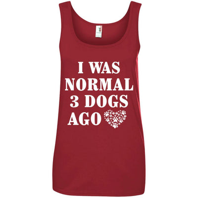 I Was Normal 3 Dogs Ago Cotton Tank