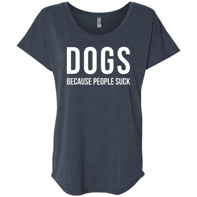 Dogs Because People Suck Slouchy Tee