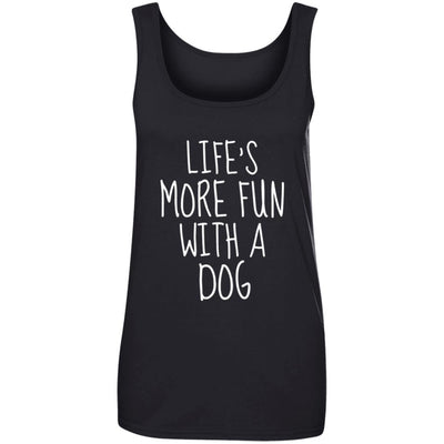 Life's More Fun With A Dog Cotton Tank