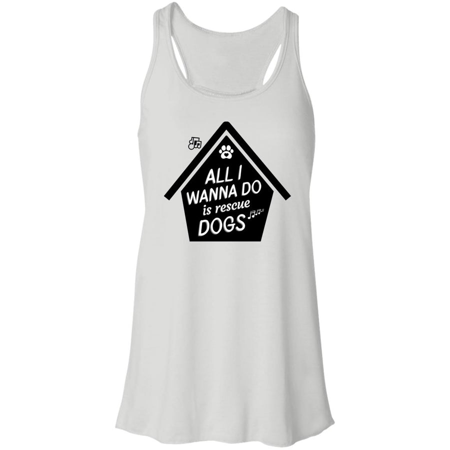 All  I Wanna Do Is Rescue Dogs Flowy Tank