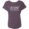 Life Is Short, Spoil Your Dog Slouchy Tee