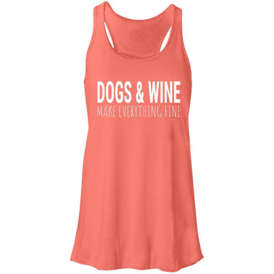 Dogs & Wine Make Everything Fine Flowy Tank