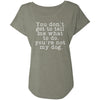 You Don't Get To Tell Me What To Do, You're Not My Dog Slouchy Tee