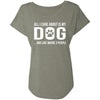 ALL I CARE ABOUT IS MY DOG AND LIKE MAYBE 3 PEOPLE Slouchy Tee