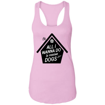 All  I Wanna Do Is Rescue Dogs Ideal Racerback Tank