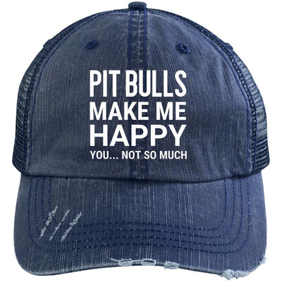 Pit Bulls Make Me Happy, You Not So Much Distressed Trucker Cap