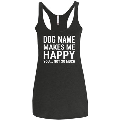 Personalized (Dog Name) My Dog Makes Me Happy Triblend Tank