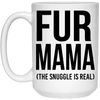 FUR MAMA (THE SNUGGLE IS REAL) MUG