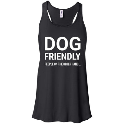Dog Friendly, People On The Otherhand Flowy Tank