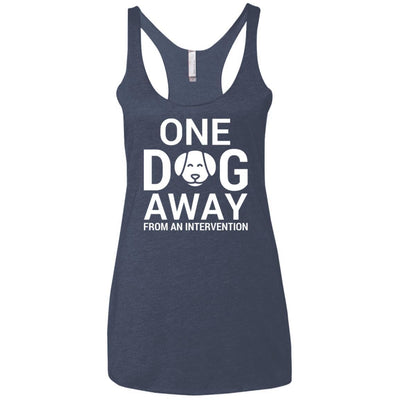 One Dog Away From An Intervention Triblend Tank