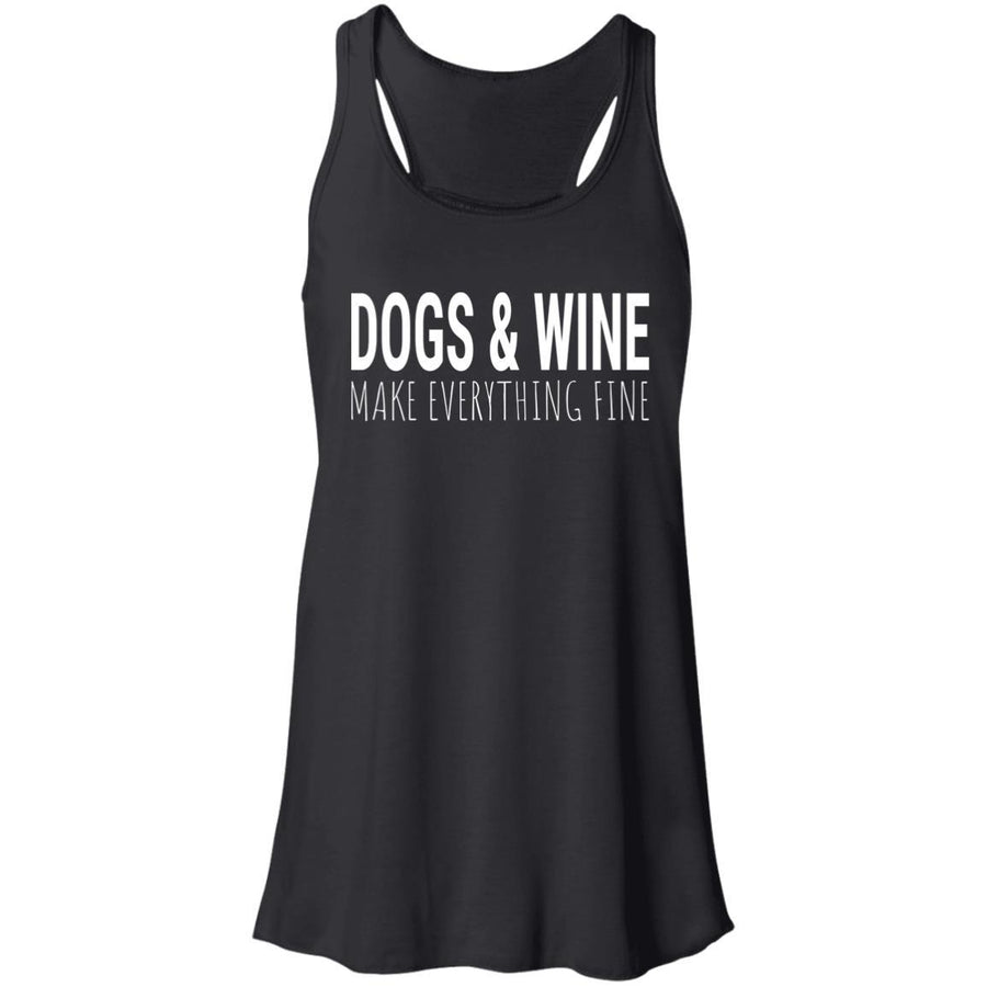 Dogs & Wine Make Everything Fine Flowy Tank