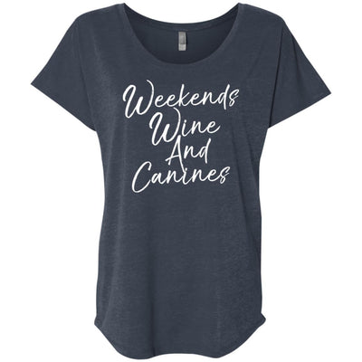 Weekends Wine And Canines Slouchy Tee
